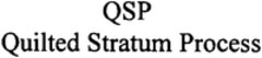 QSP Quilted Stratum Process