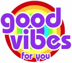 good vibes for you