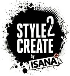 STYLE 2 CREATE by ISANA