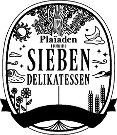 Plaïaden SIEBEN DELIKATESSEN