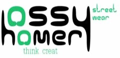 Ossy Homer street wear think, creat