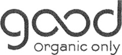 good Organic only