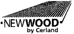 NEWWOOD by Cerland