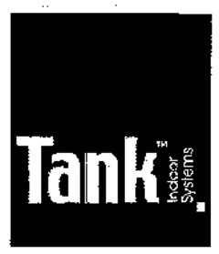 Tank Indoor Systems