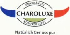 CHAROLUXE UNABHÄNGIG KONTROLLIERT Natürlich Genuss pur