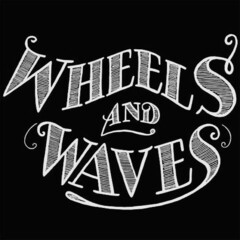 WHEELS AND WAVES