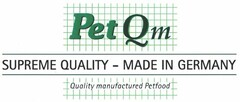 Pet Qm SUPREM QUALITY - MADE IN GERMANY Quality manufactured Petfood