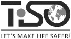 TiSO LET'S MAKE LIFE SAFER!