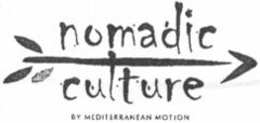 nomadic culture BY MEDITERRANEAN MOTION MOTION