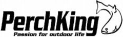 PerchKing Passion for outdoor life