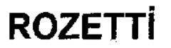 ROZETTI