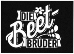 DIE Beet- BRÜDER