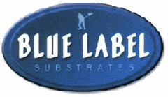 BLUE LABEL SUBSTRATES