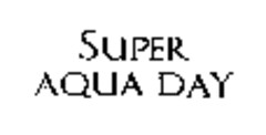 SUPER AQUA-DAY