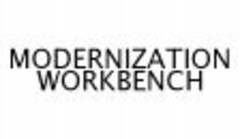 MODERNIZATION WORKBENCH