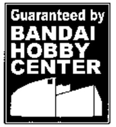 Guaranteed by BANDAI HOBBY CENTER