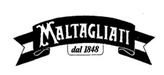 MALTAGLIATI dal 1848