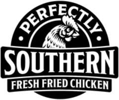 ·PERFECTLY· SOUTHERN FRESH FRIED CHICKEN