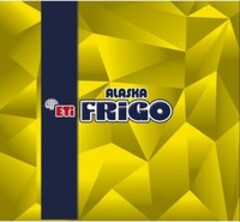 ETi ALASKA FRIGO