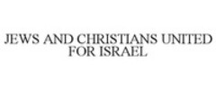 JEWS AND CHRISTIANS UNITED FOR ISRAEL