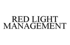 RED LIGHT MANAGEMENT