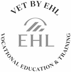 VET BY EHL VOCATIONAL EDUCATION & TRAINING