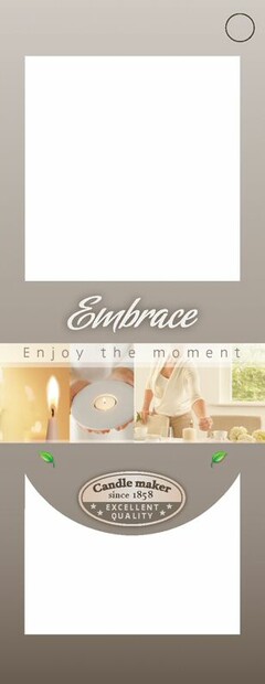 Embrace Enjoy the moment