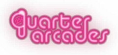 quarter arcades