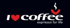 i love coffee espresso for life