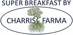 SUPER BREAKFAST BY CHARRIS - FARMA