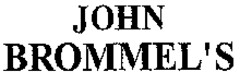 JOHN BROMMEL'S