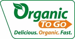 Organic To Go Delicious. Organic. Fast.