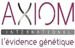 AXIOM INTERNATIONAL l'évidence génétique