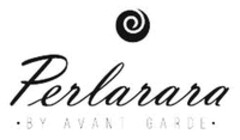 Perlarara BY AVANT GARDE