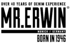 MR. ERWIN OVER 40 YEARS OF DENIM EXPERIENCE MUNICH/GERMANY BORN IN 1946