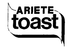 ARIETE toast