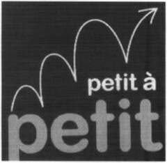 petit à petit