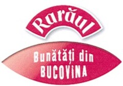 Raraul Bunatati din BUCOVINA