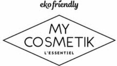 eko friendly MY COSMETIK L'ESSENTIEL