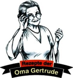 Rezepte der Oma Gertrude