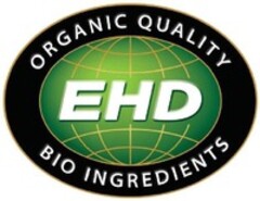 EHD ORGANIC QUALITY BIO INGREDIENTS