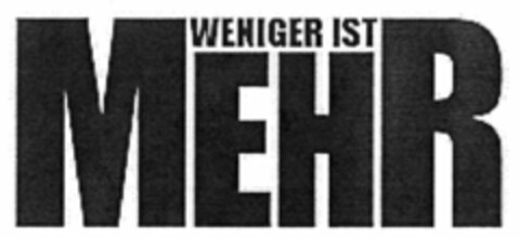 WENIGER IST MEHR Logo (DPMA, 09.11.2005)