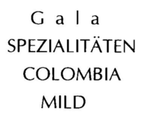 Gala SPEZIALITÄTEN COLOMBIA MILD Logo (DPMA, 01/07/1998)
