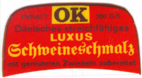 OK Dänisches streichfähiges LUXUS Schweineschmalz mit gerösteten Zwiebeln zubereitet Logo (DPMA, 28.03.1967)