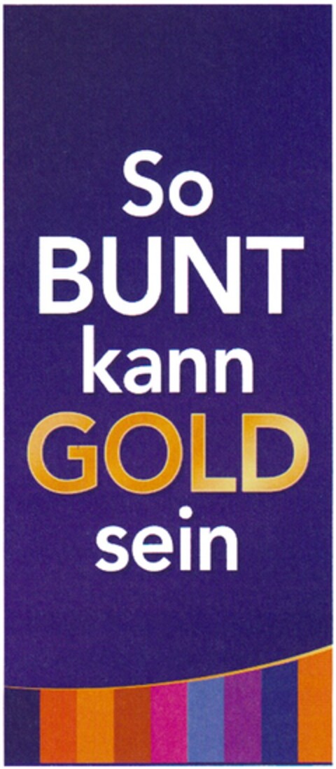 So BUNT kann GOLD sein Logo (DPMA, 30.01.2015)