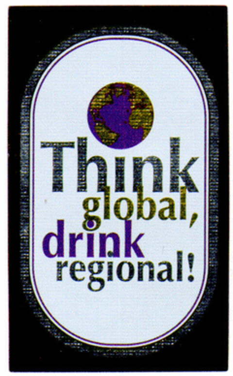 Think global, drink regional! Logo (DPMA, 04.01.1999)