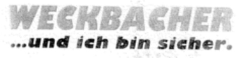 WECKBACHER ...und ich bin sicher. Logo (DPMA, 02/03/1999)