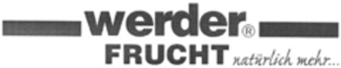 werder FRUCHT natürlich mehr... Logo (DPMA, 05.11.2009)