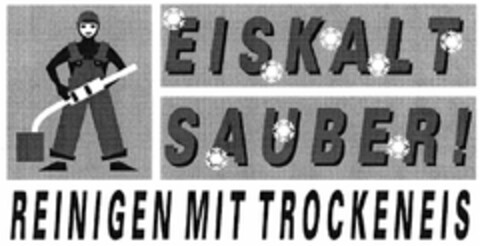 EISKALT SAUBER! REINIGEN MIT TROCKENEIS Logo (DPMA, 06/17/2005)