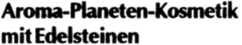 Aroma-Planeten-Kosmetik mit Edelsteinen Logo (DPMA, 02/25/1995)